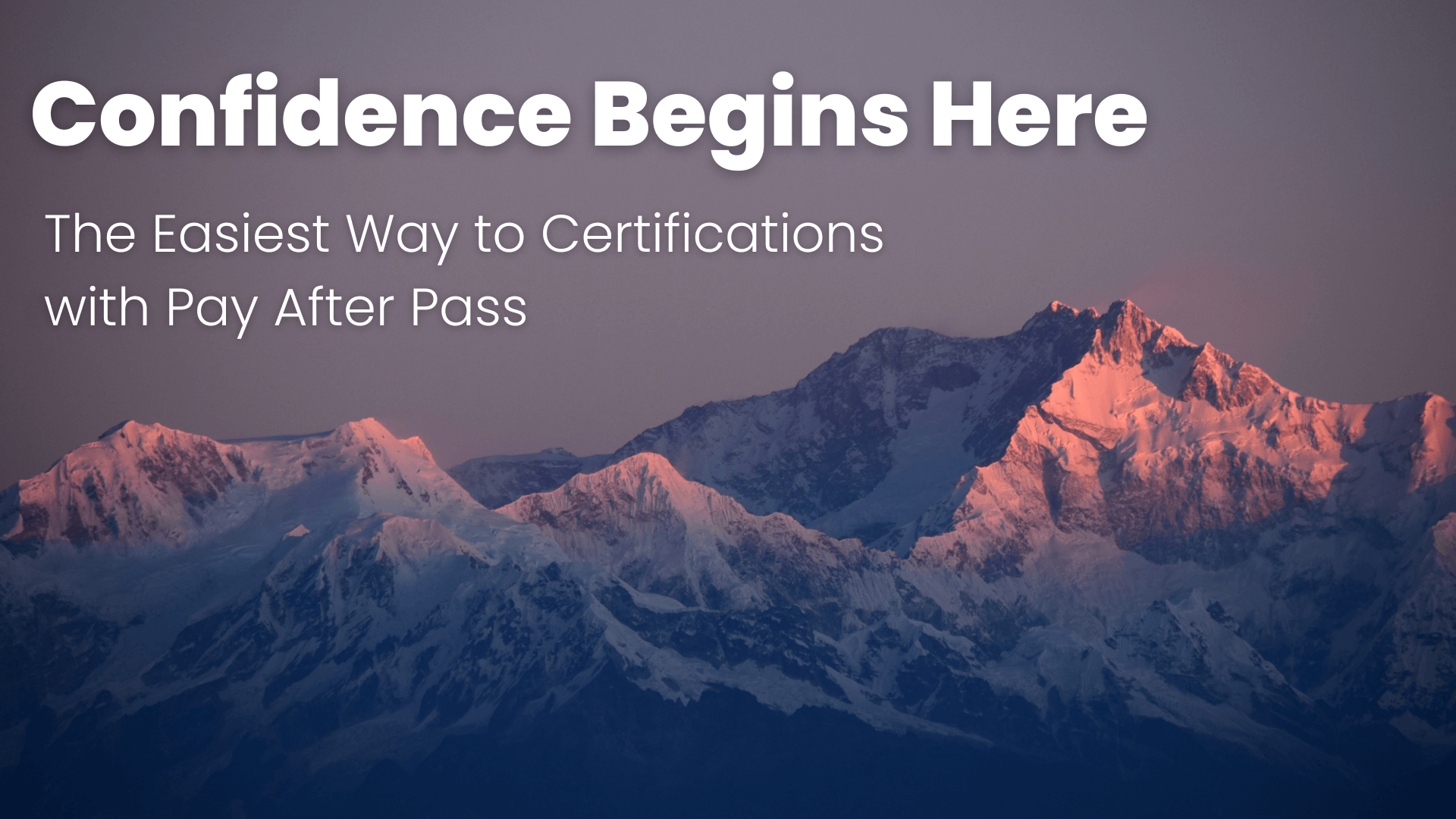 Confidence Begins Here - The Easiest Way to Certifications with Pay After Pass